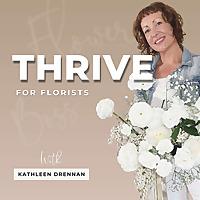 Thrive Podcast for Florists