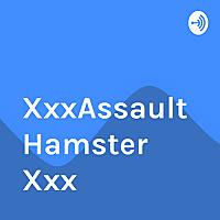 XxxAssaultHamster Xxx