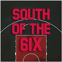 South of the 6ix: Toronto Raptors Talk