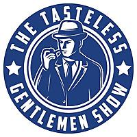 The Tasteless Gentlemen