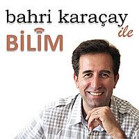 Bahri Karacay ile Bilim