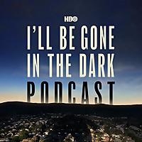 HBO's I'll Be Gone In The Dark Podcast