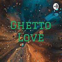 Ghetto Love