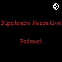 Nightmare Narrative Podcast