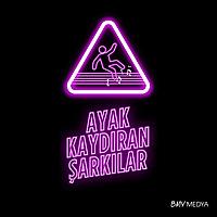 Ayak Kaydıran Şarkılar