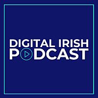 Digital Irish Podcast