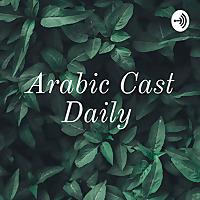 Arabic Cast Daily