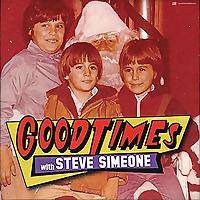 Good Times: With Steve Simeone