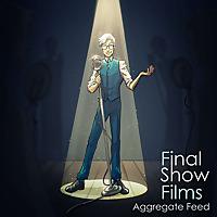 Final Show Films Aggregate Feed