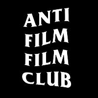 Anti Film Film Club