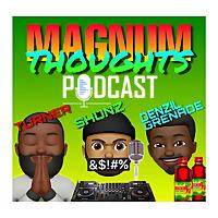 Magnum Thoughts Podcast