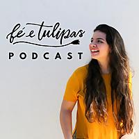 Fé e Tulipas