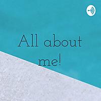 All about me!