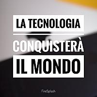LaTecnologiaConquisteràIlMondo