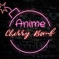 Anime Cherry Bomb