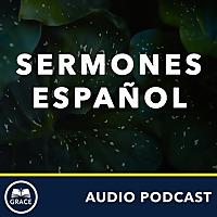 Grace Bible Church - Sermones en Español