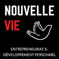 Nouvelle Vie : Entrepreneuriat & Développement Personnel