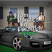 From Porches To Porsches Podcast