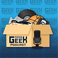 Oasis Geek Podcast