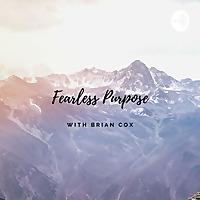 Fearless Purpose with Brian Cox