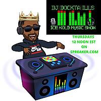 DJ DOCKTA ILL'S ICE KOLD MUSIC SHOW