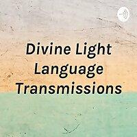 Divine Light Language Transmissions