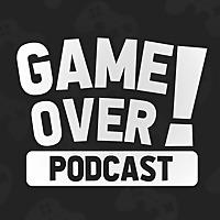 Game Over! Podcast