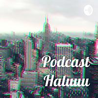 Podcast Haluuu