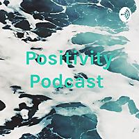 Positivity Podcast