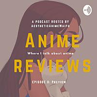 Anime Reviews