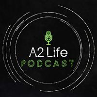 A2 Life Podcast