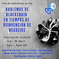 Hablemos de Blockchain en tiempos de reinvención de negocios