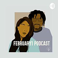 February1 Podcast
