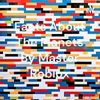 Facts About The Planets By Master Roblox