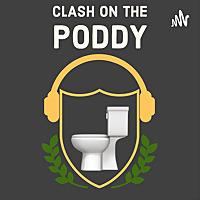 CLASH on the PODDY
