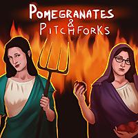 Pomegranates and Pitchforks
