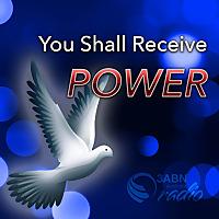 You Shall Receive Power