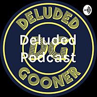 Deluded Podcast