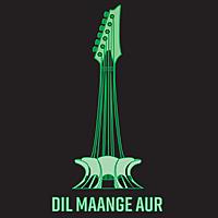 Dil Maange Aur