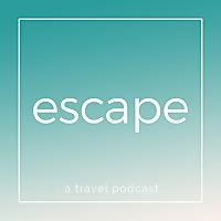 Escape a Travel Podcast