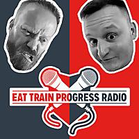 Eat, Train, Progress Radio