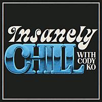Insanely Chill w/ Cody Ko