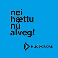 Nei hættu nú alveg