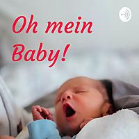Oh mein Baby
