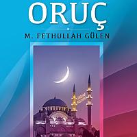 ORUÇ  ''GUFRANLA TÜLLENEN İBADET''