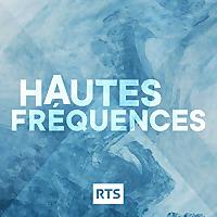 Hautes fréquences ‐ RTS Première