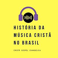 História Da Música Cristã No Brasil