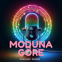 MODUNA GÖRE PODCAST