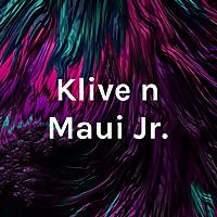 Klive n Maui Jr.