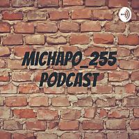 Michapo_255 Podcast